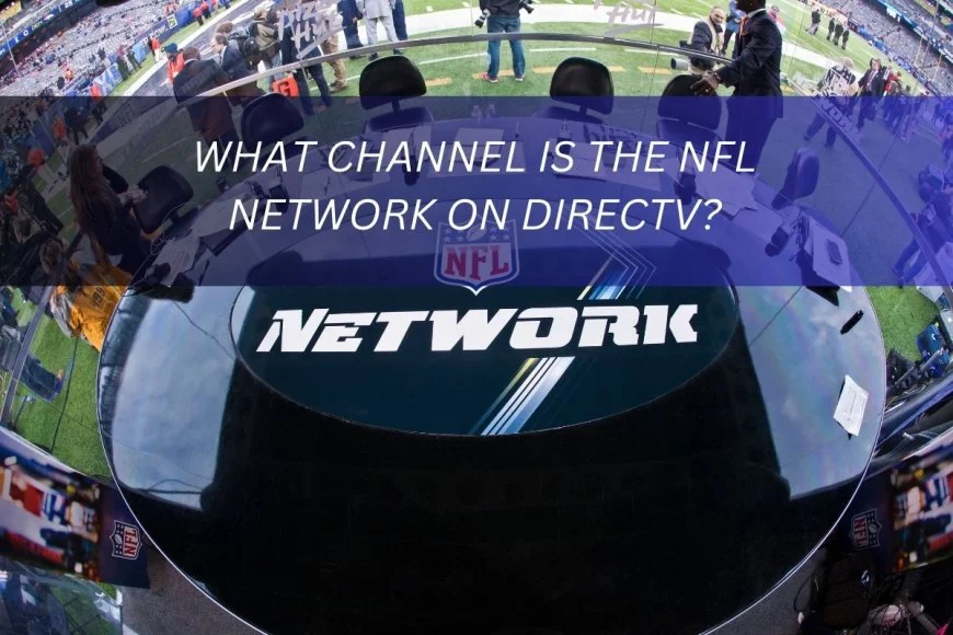 What Channel is the NFL Network on DIRECTV