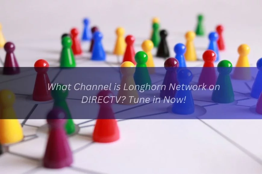 What Channel is Longhorn Network on DIRECTV