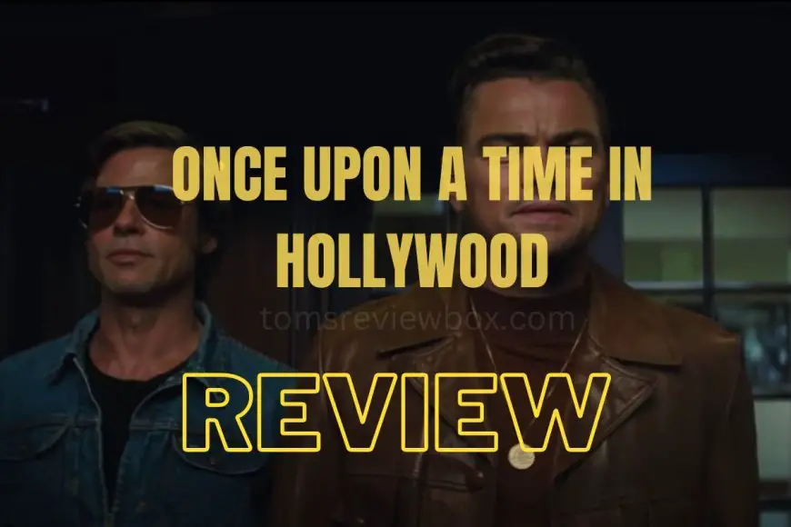 Once Upon a Time in Hollywood: Quentin Tarantino's Vision & Cultural Impact