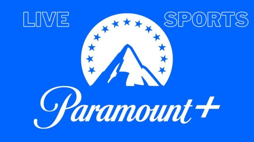 Paramount Plus: The Ultimate Streaming Service for Sports Fans