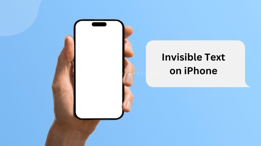 How to Do Invisible Text on iPhone: Unveiling the Mystery