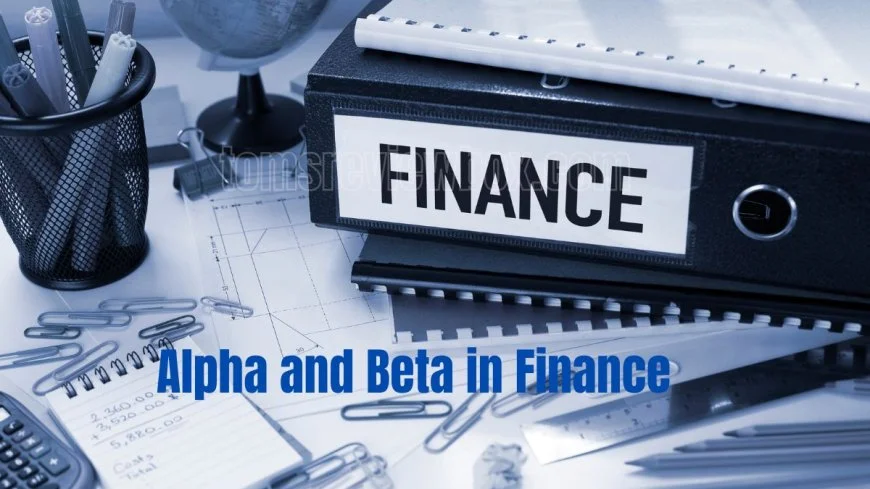 Alpha and Beta in Finance: Definitions, Calculations, and Comparisons