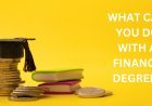 What Can You Do With a Finance Degree? 10 Career Options to Explore